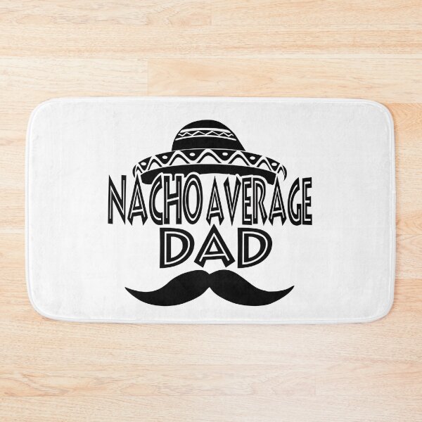 Item preview,  Father's  Day  Quote :Nacho Average Dad  designed and sold by remonss.
