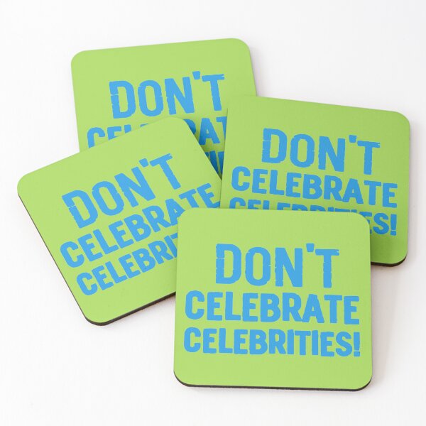 Item preview, Don't Celebrate Celebrities designed and sold by Jonathan Odds.