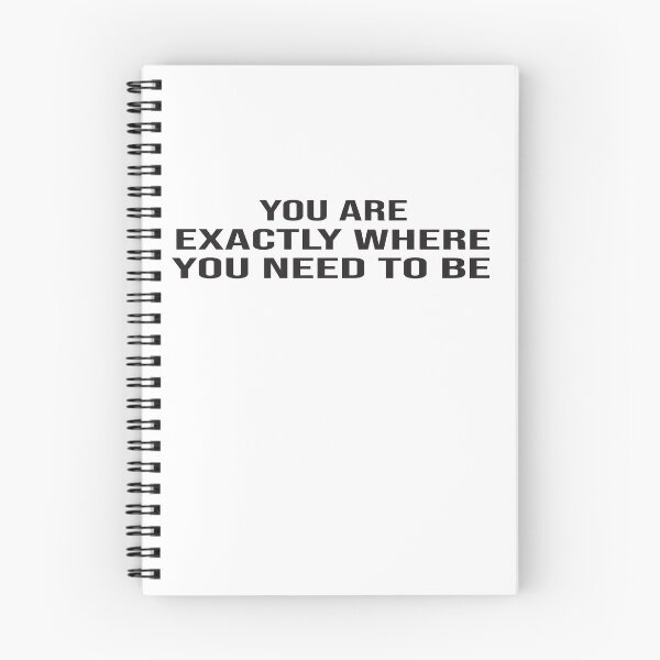 Item preview, You Are Exactly Where You Need To Be designed and sold by yass101.