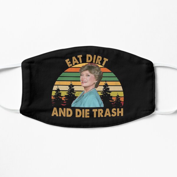 Blanche Devereaux Vintage Eat Dirt and Die Trash Retro Golden Girls Flat Mask