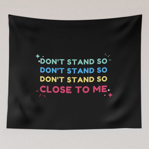 Item preview, Don't Stand So Close to Me Mask designed and sold by YourgiftShop.