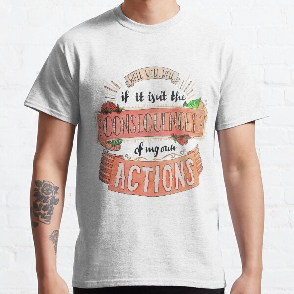 The consequences of my own actions // Hand drawn edit Classic T-Shirt