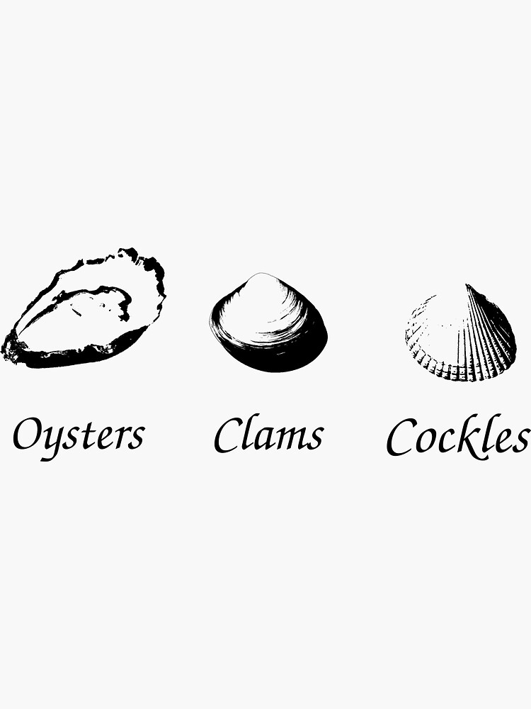 "Oysters, Clams And Cockles !" Sticker for Sale by criangulien Redbubble