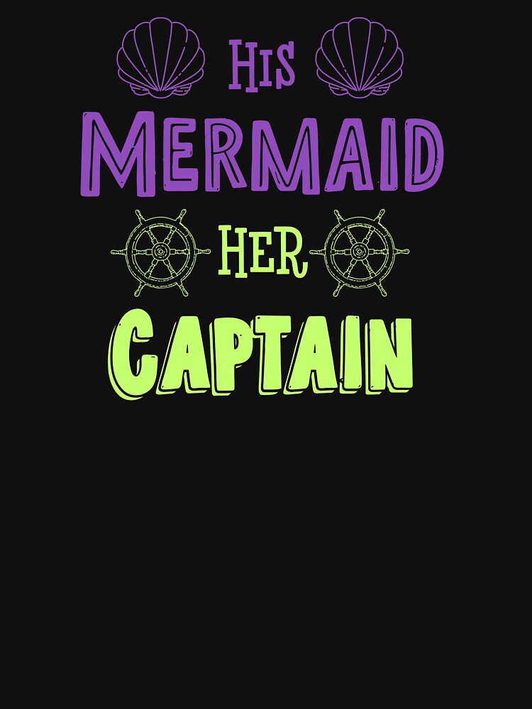 her captain his mermaid shirts