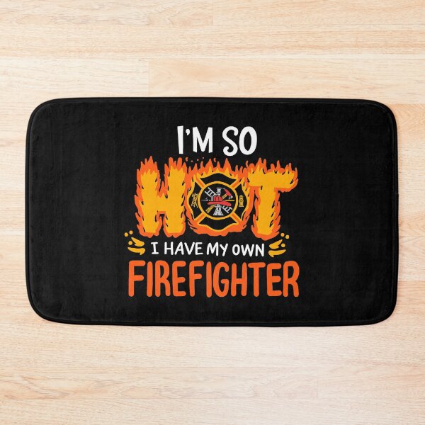 Item preview, I'm So Hot I have My Own Firefighter Firetruck Fire designed and sold by haselshirt.