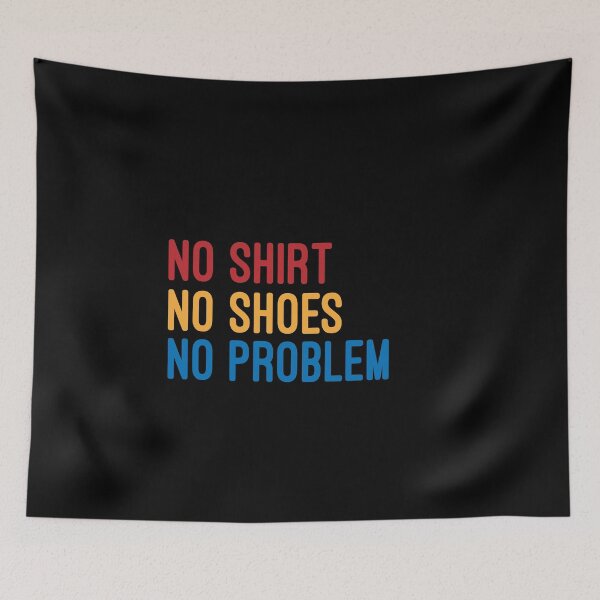 Item preview, no shirt no shoes no problem : funny for man and women designed and sold by Chamssou.