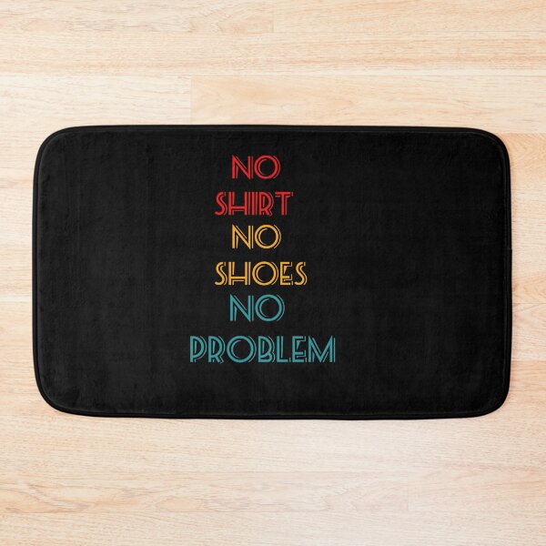 Item preview,  No shirt no shoes no problem  designed and sold by Wideworld.