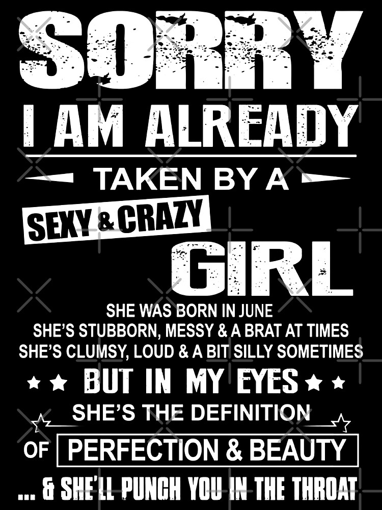 Mens Sorry I Am Already Taken By A Sexy And Crazy Girl Gift T-Shirt Mens Sorry I Am Already Taken By A Sexy And Crazy Girl Gift T-Shirt