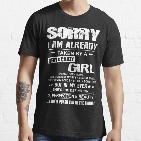 sorry im taken shirt