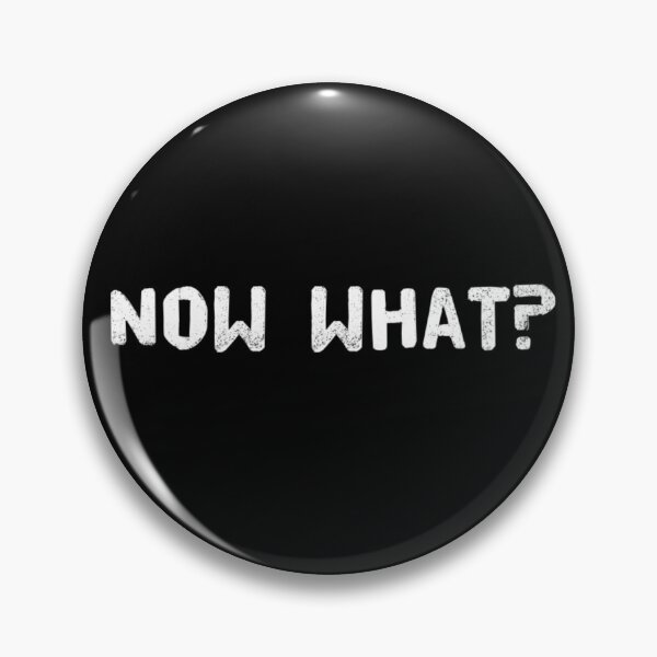 Item preview, Now what? designed and sold by Falkor123.