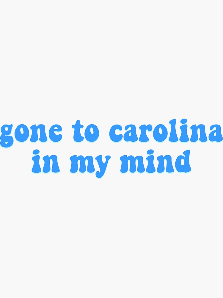 "carolina in my mind" Sticker for Sale by charwhit Redbubble