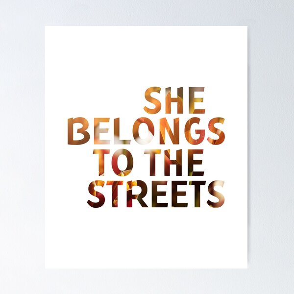 SHE BELONGS TO THE STREETS QUOTES –