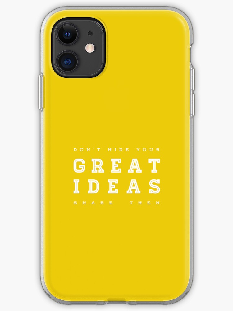 Don T Hide Your Great Ideas Iphone Case Cover By Rubsoho Redbubble