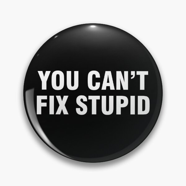 Item preview, You can't fix stupid designed and sold by allthetees.