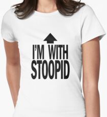 i'm with st00pid. Women's Fitted T-Shirt