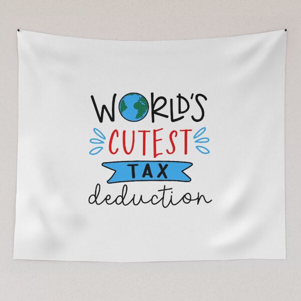 Item preview, World's Cutest Tax Deduction designed and sold by groovy-smoothie.
