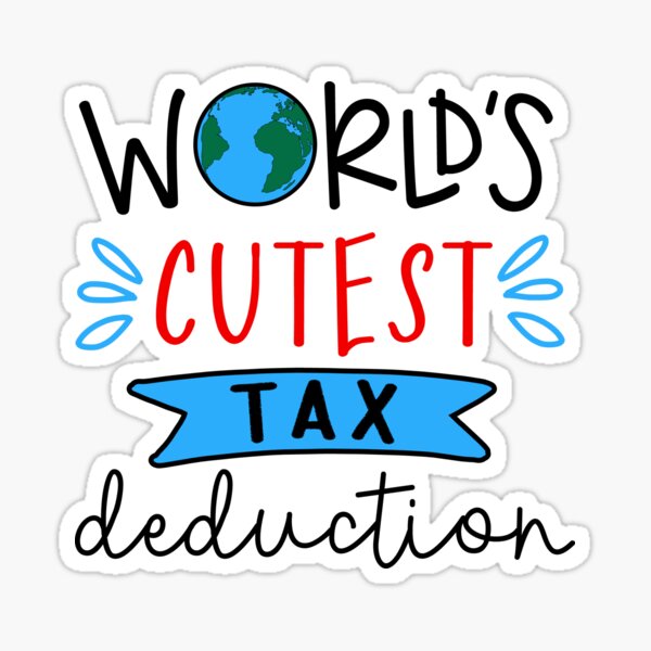 Item preview, World's Cutest Tax Deduction designed and sold by groovy-smoothie.