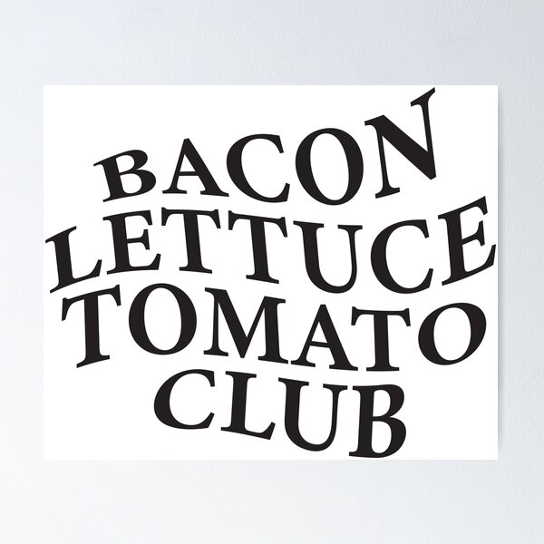 Item preview, Hypebeast Bacon Lettuce Tomato Club BLT Sandwich  designed and sold by GrandmaApproved.
