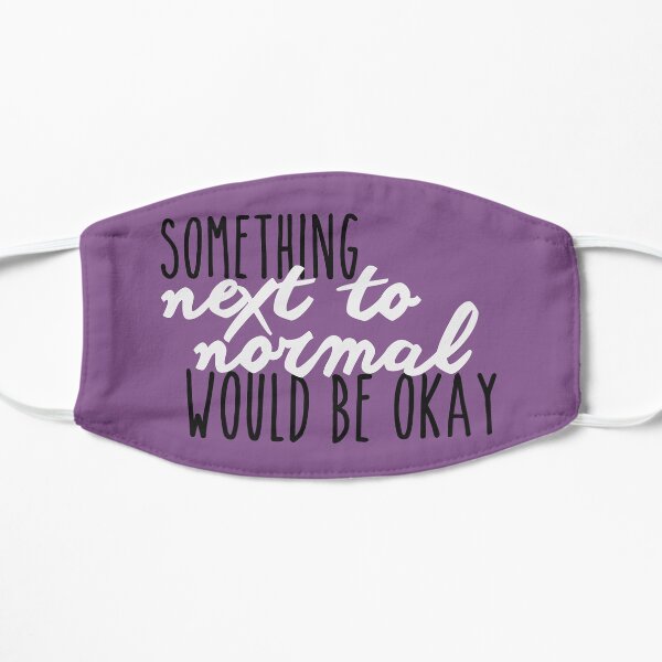 Something Next To Normal Flat Mask