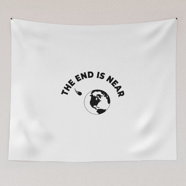 Item preview, The End Is Near Apocalypse Armageddon Post-Apocalypse designed and sold by Joepseudo.
