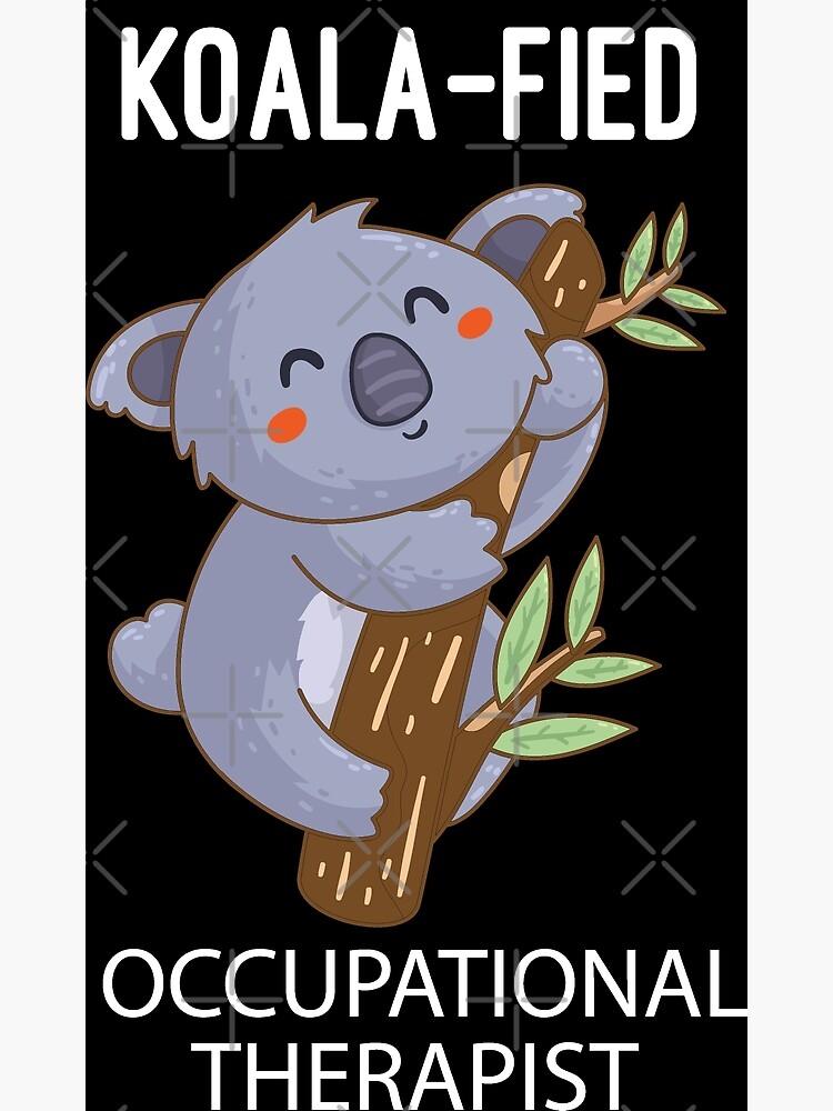 Koala-fied Occupational Therapist : Funny Koalafied Occupational