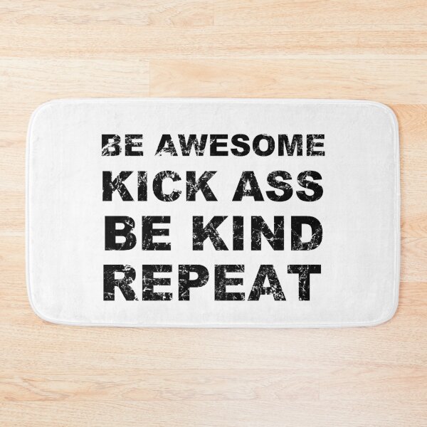 Item preview, Be Awesome kick ass be kind repeat designed and sold by Birdtheman12345.