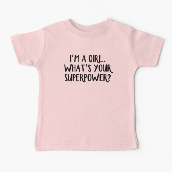 Item preview, I'm a girl. What's your superpower? designed and sold by allthetees.