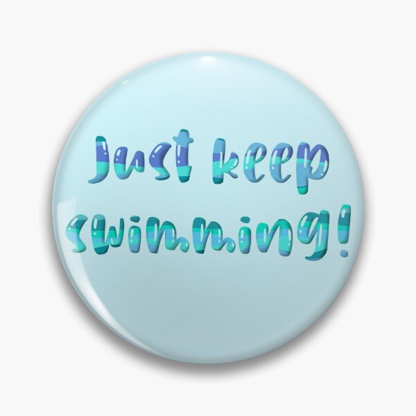 Item preview, Just keep swimming designed and sold by Pickle-Lily.