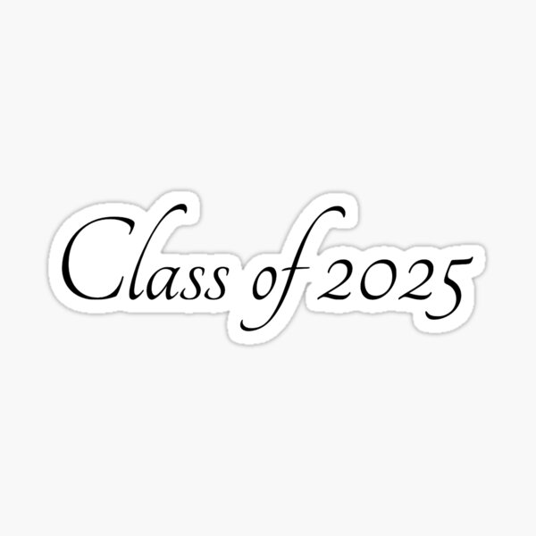 Class Of 2025 Sticker For Sale By Cyzhang20 Redbubble 0248