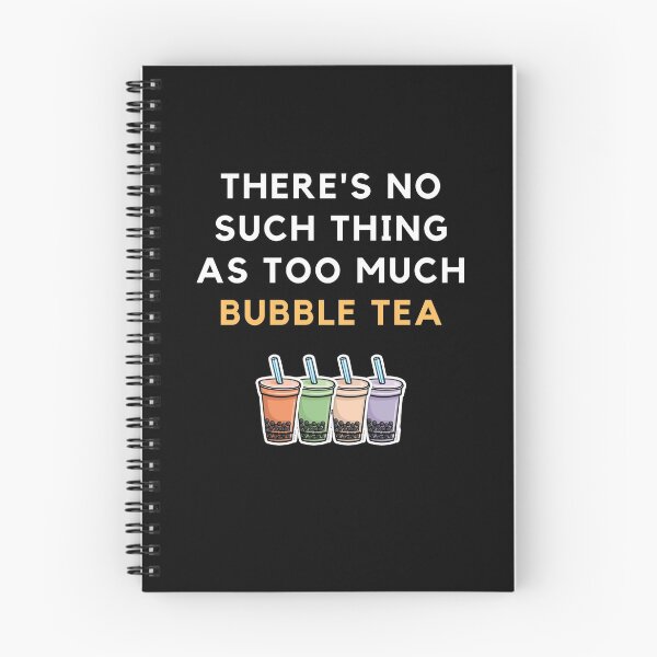Item preview, No such thing as too much bubble tea designed and sold by Felix Felicis.
