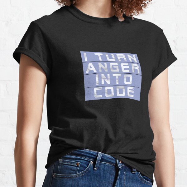I turn anger into code girl programmer | GeekGirls Classic T-Shirt