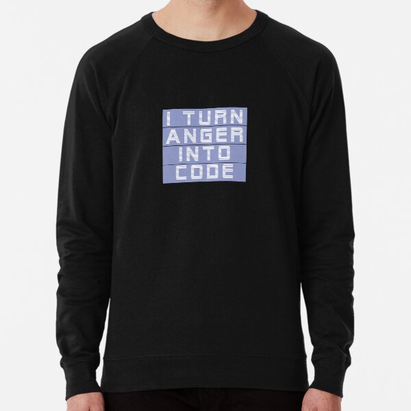 I turn anger into code girl programmer | GeekGirls Lightweight Sweatshirt