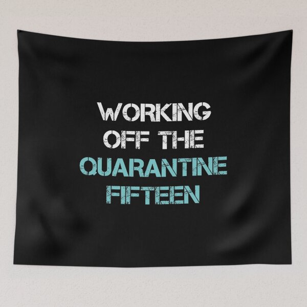 Item preview, Working Off the Quarantine Fifteen designed and sold by EstelleStar.