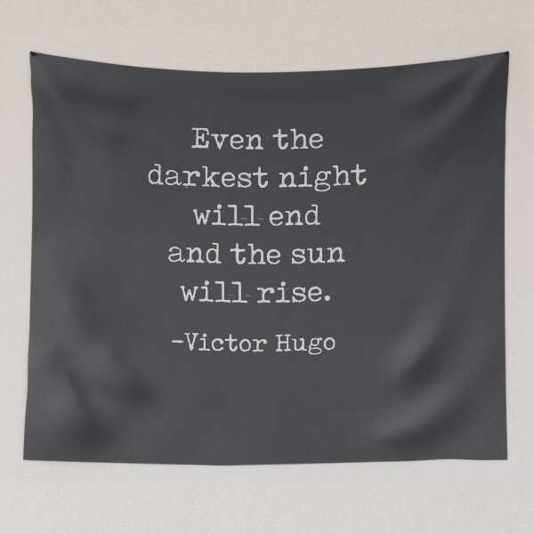 Item preview, Even the darkest night will end and the sun will rise - Victor Hugo designed and sold by Pickle-Lily.