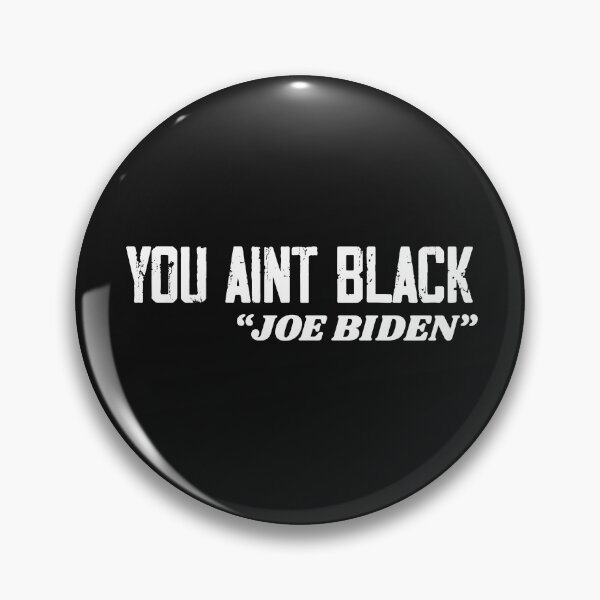 Item preview, You aint black Joe Biden Racist Speech designed and sold by Músico Ilustre.