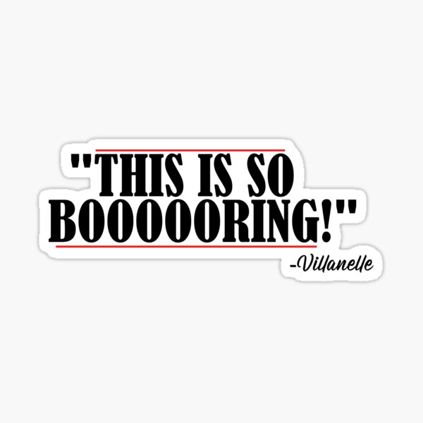 Item preview, "This is so boooooring!" Villanelle quote designed and sold by SHAMTEES.