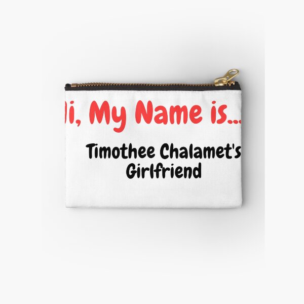 Item preview, Hi, my name is... Timothee Chalamet's Girlfriend designed and sold by madsgro.