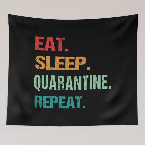 Item preview, Eat Sleep Quarantine Repeat | Quarantined 2020 | Funny Quarantine Gift designed and sold by meedTee.
