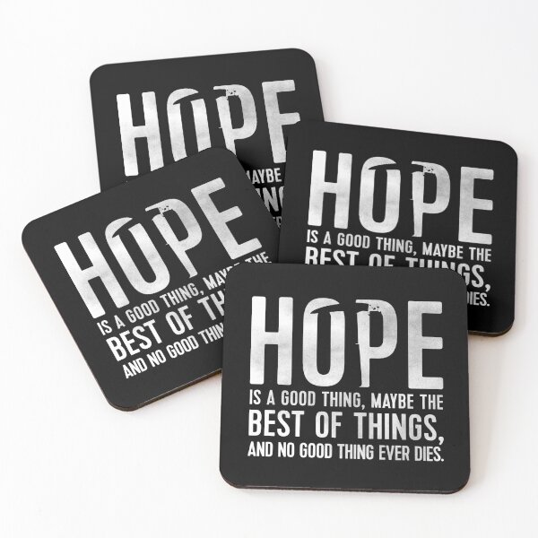 Item preview, Hope is a good thing, maybe the best of things, and no good thing ever dies. designed and sold by GraspOriginal.