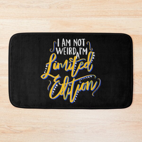Item preview, I Am Not Weird I'm a Limited Edition designed and sold by juniperdesign.
