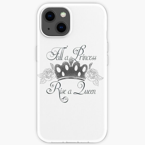Fall a Princess, Rise a Queen iPhone Soft Case