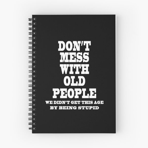 Item preview, Don't Mess With Old People We Didn't Get This Age By Being Stupid  designed and sold by majeed10.