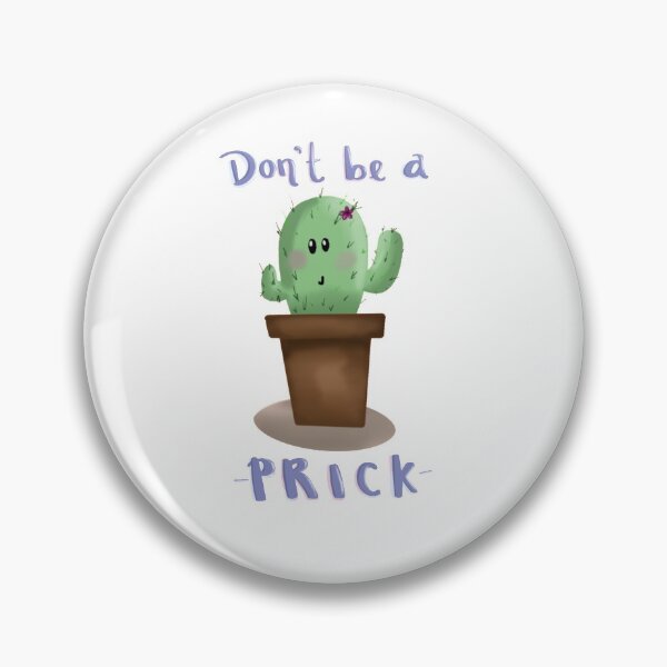 Item preview, Don’t Be A Prick designed and sold by KalieLayne.