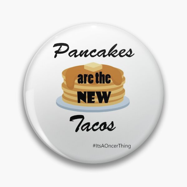 Item preview, Pancakes are the new tacos designed and sold by KillianIsMyHome.