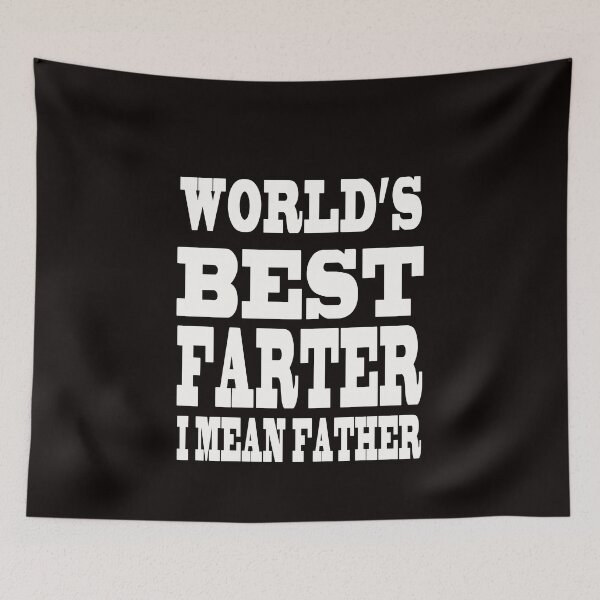 Item preview, Father's Day - Worlds Best Farter I Mean Father designed and sold by majeed10.