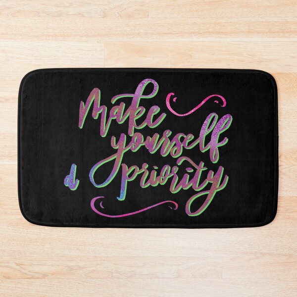Item preview, Make Yourself a Priority designed and sold by juniperdesign.