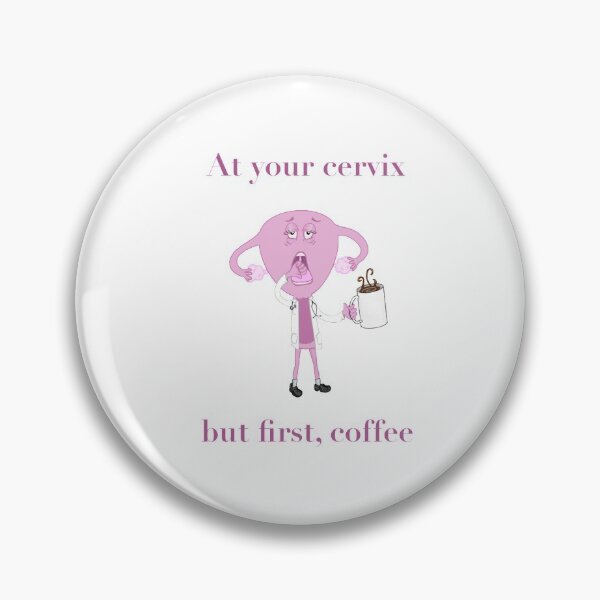 Item preview, Tired Cervix Reporting for Duty  designed and sold by Smweinblatt.