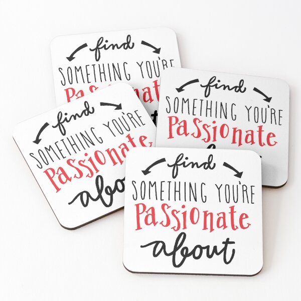 Item preview, Find Something You're Passionate About designed and sold by Vagabond-Soul.