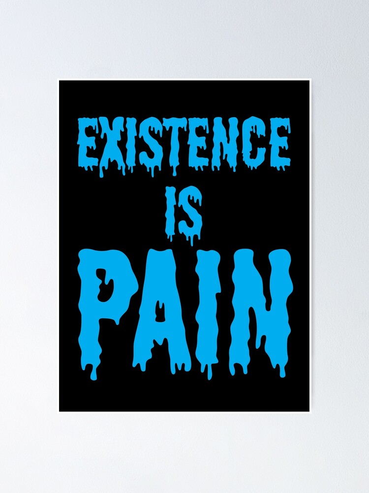Existence Is Pain - Mr Meeseeks Quotes" Poster By Haris0250 | Redbubble
