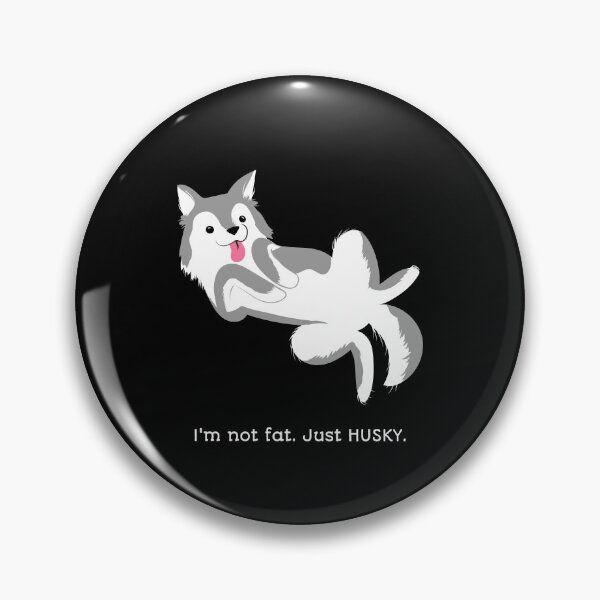 Item preview, Cute, Funny Husky Dog Says I'm Not Fat. Just Husky. designed and sold by friendlyspoon.